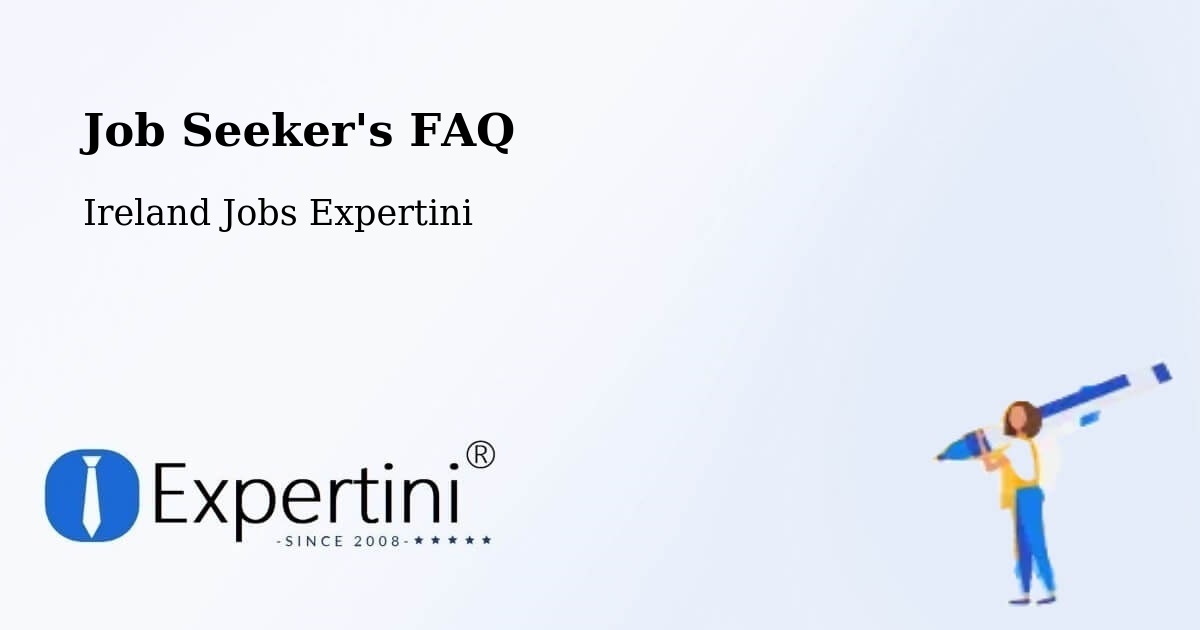 Job Seeker FAQ – Ballymahon - Ireland Jobs Expertini